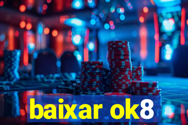 baixar ok8